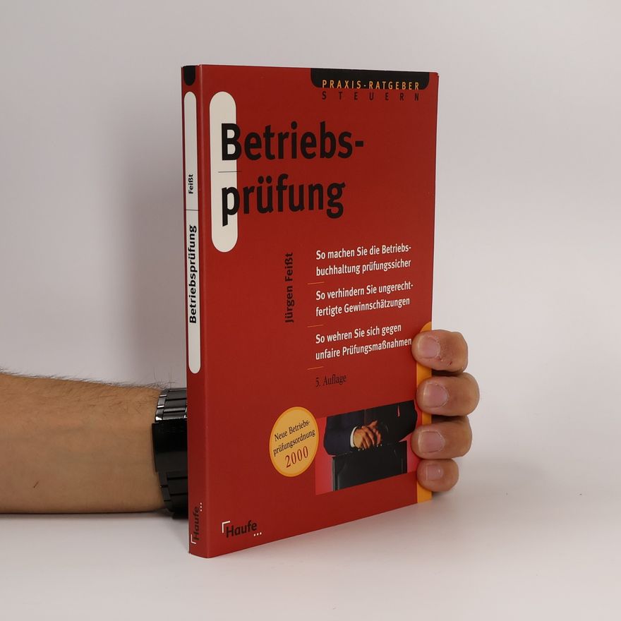 Jürgen Feißt Betriebsprüfung: 5. Auflage, Neue Betriebsprüfungsordnung 2000