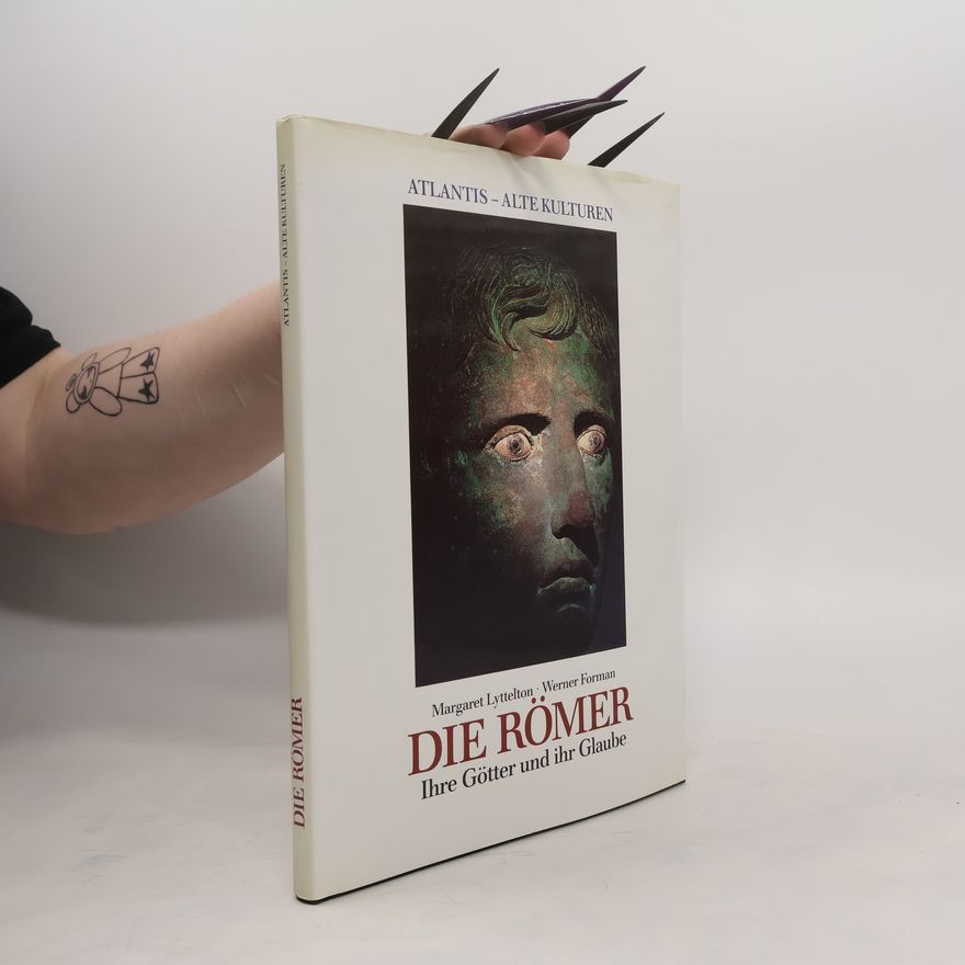 Margaret Lyttelton Die Römer. Ihre Götter und ihr Glaube
