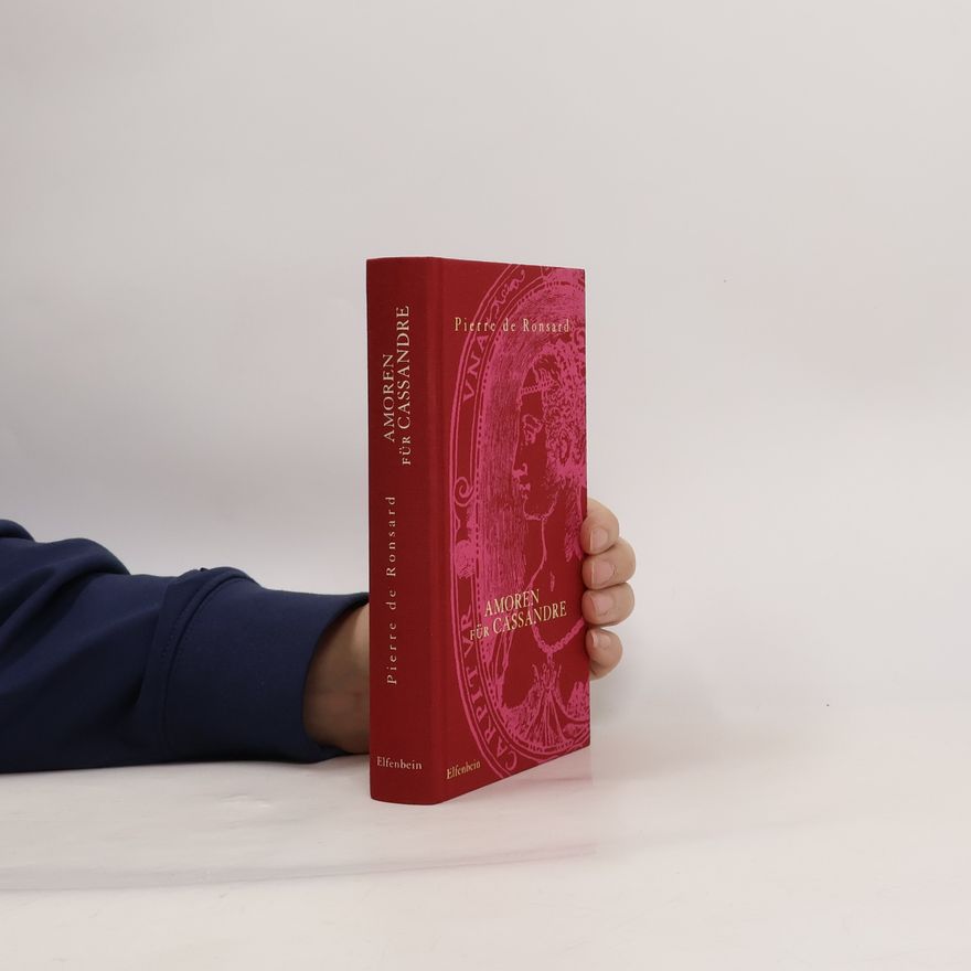 Pierre de Ronsard Amoren für Cassandre