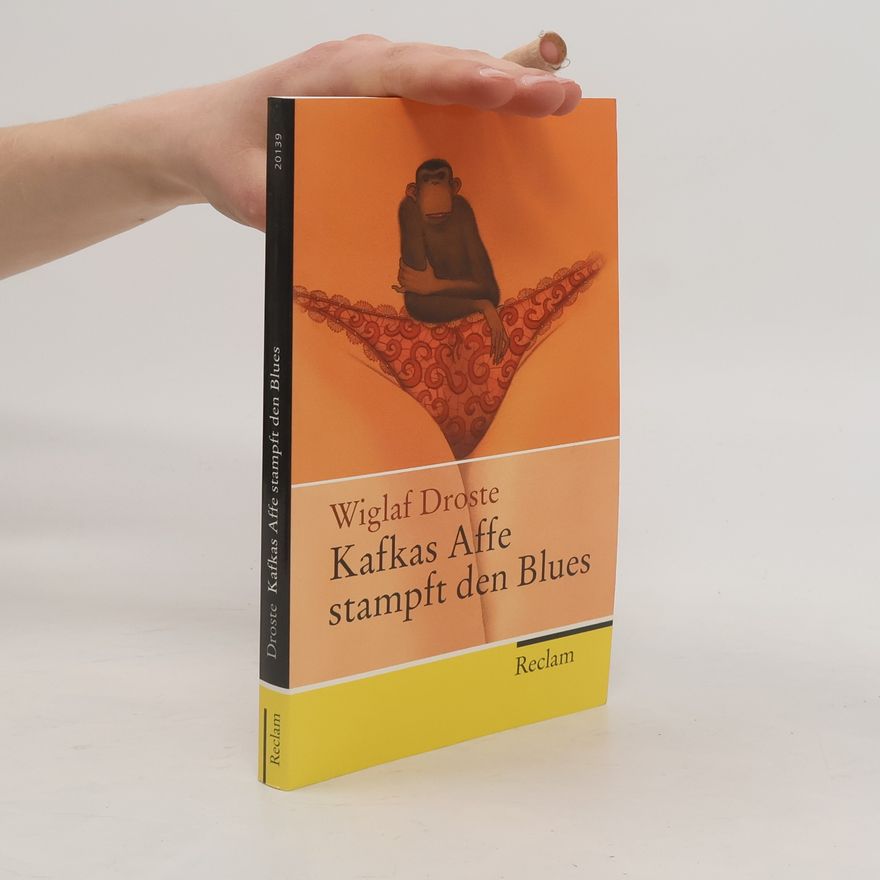 Wiglaf Droste Kafkas Affe stampft den Blues