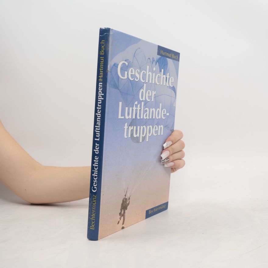 Hartmut Buch Geschichte der Luftlandetruppen