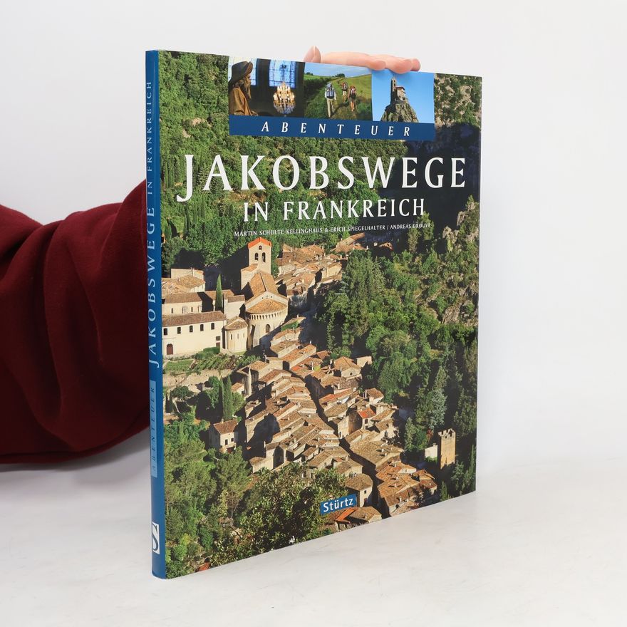 Martin Schulte Kellinghaus Jakobswege in Frankreich