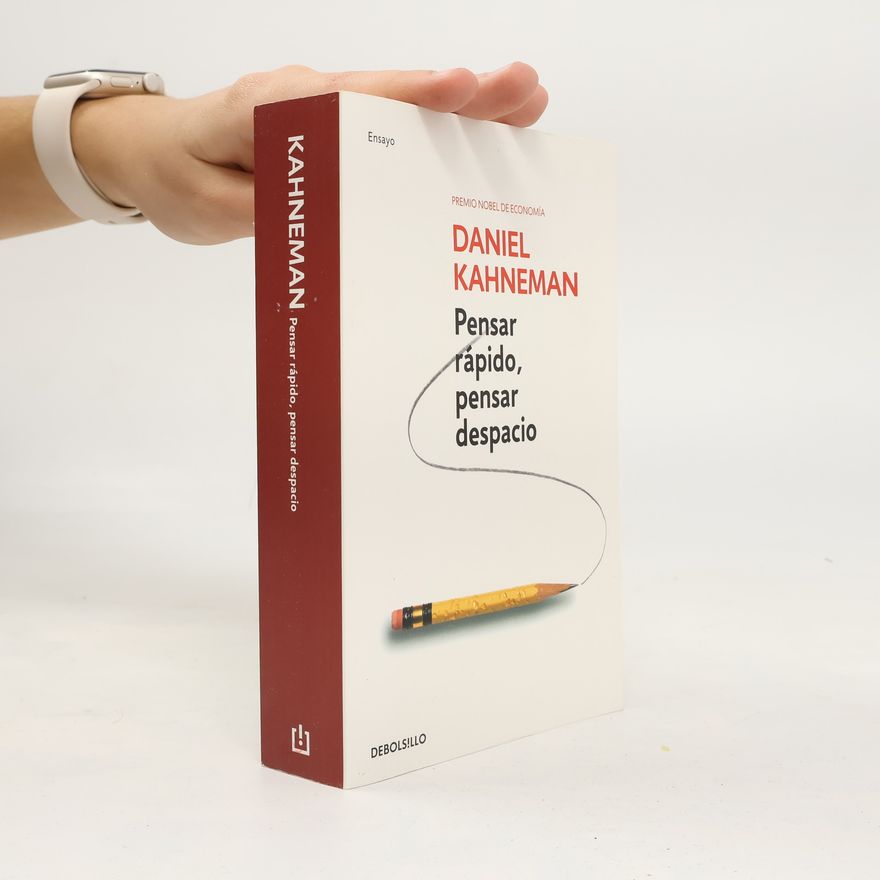 Daniel Kahneman Pensar rápido, pensar despacio