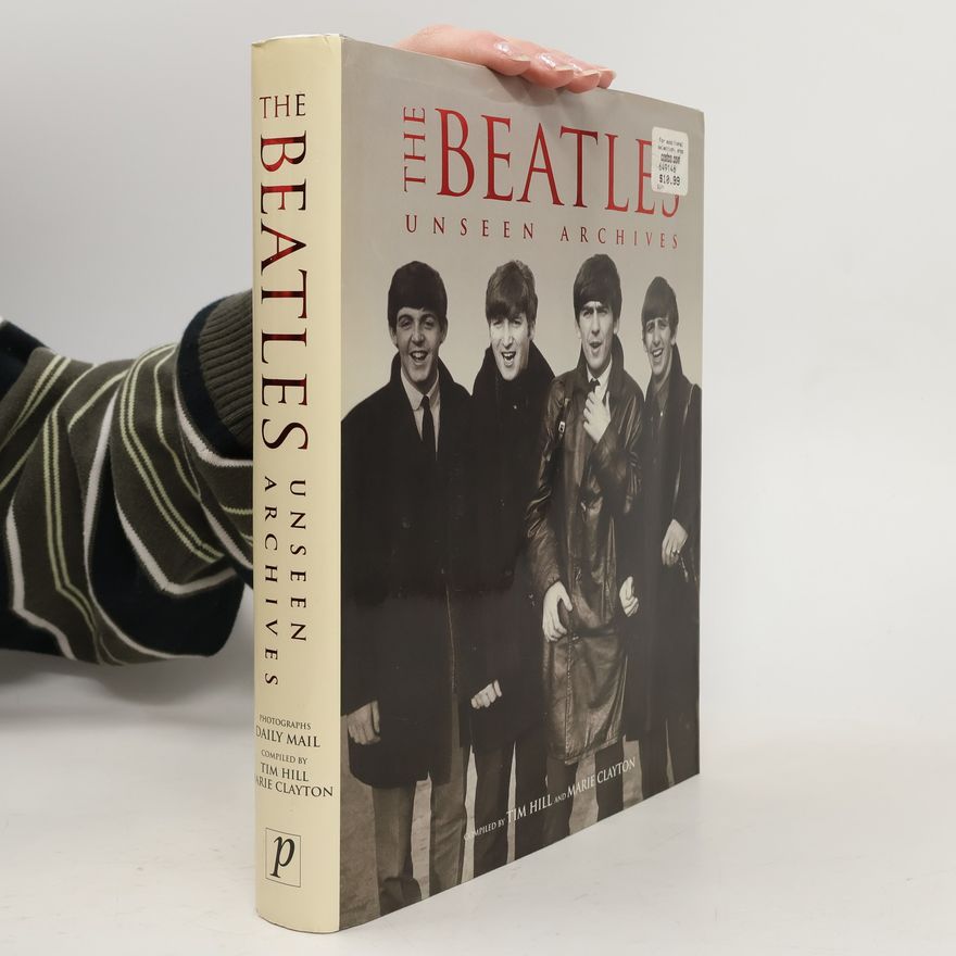 Tim Hill The Beatles Unseen Archives