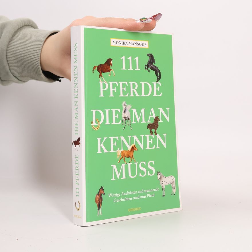 Monika Mansour 111 Tiere: 111 Pferde, die man kennen muss