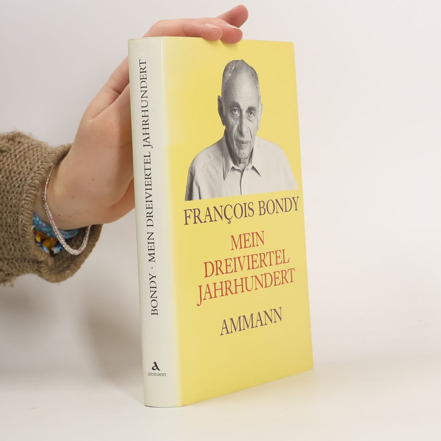 François Bondy Mein dreiviertel Jahrhundert
