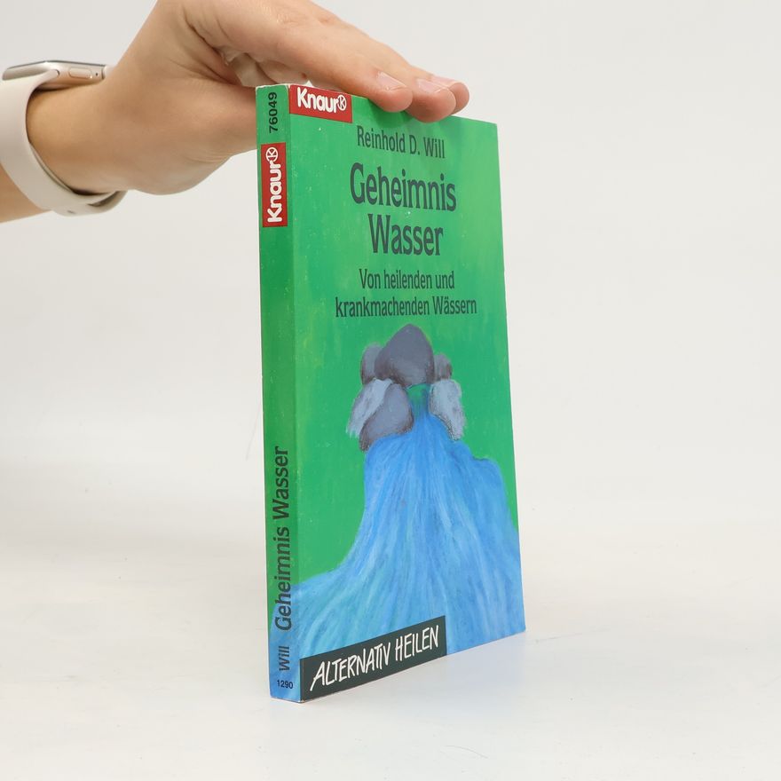 Reinhold D. Will Geheimnis Wasser