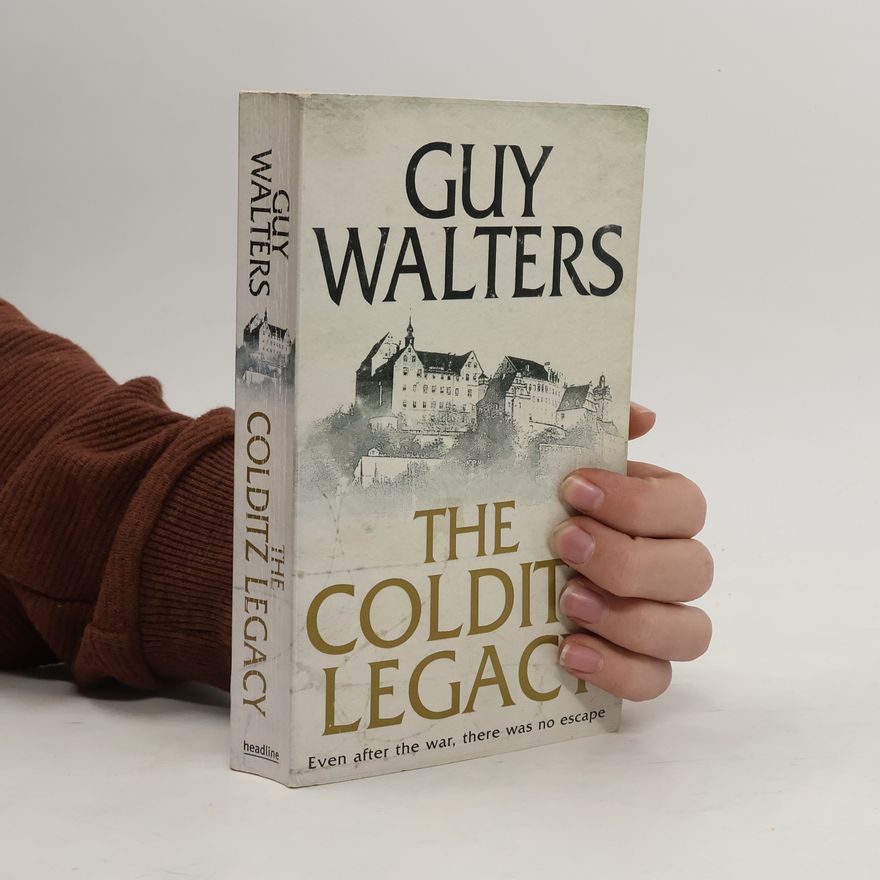 Guy Walters The Colditz legacy
