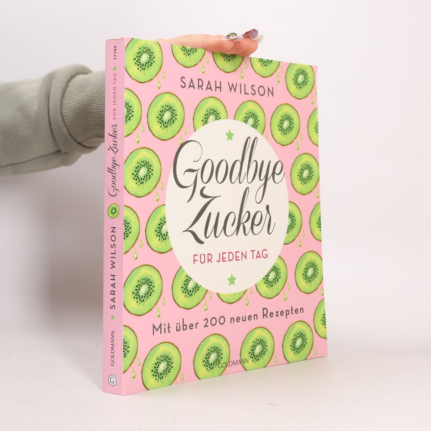 Sarah Wilson Goodbye Zucker für jeden Tag