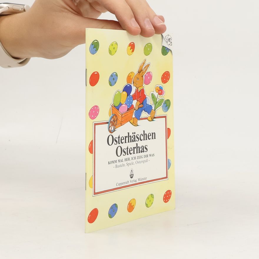Kristina Franke Osterhäschen, Osterhas – komm mal her, ich zeig dir was