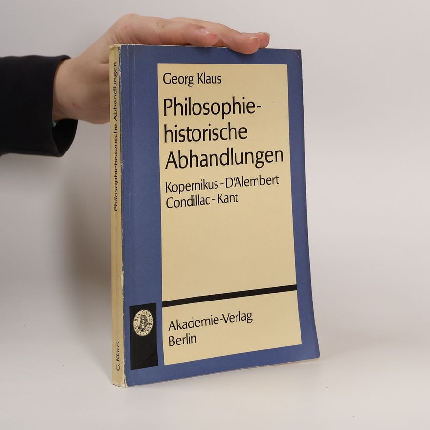 Georg Klaus Philosophiehistorische Abhandlungen
