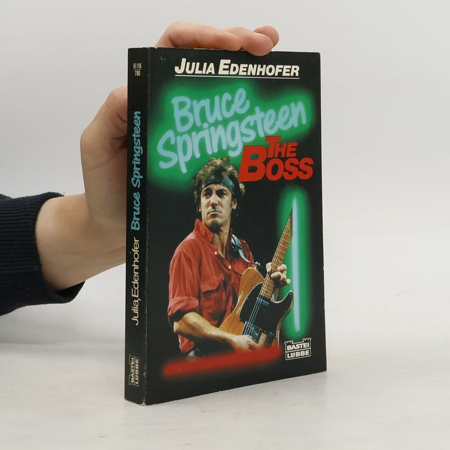 Julia Edenhofer Bruce Springsteen - the Boss