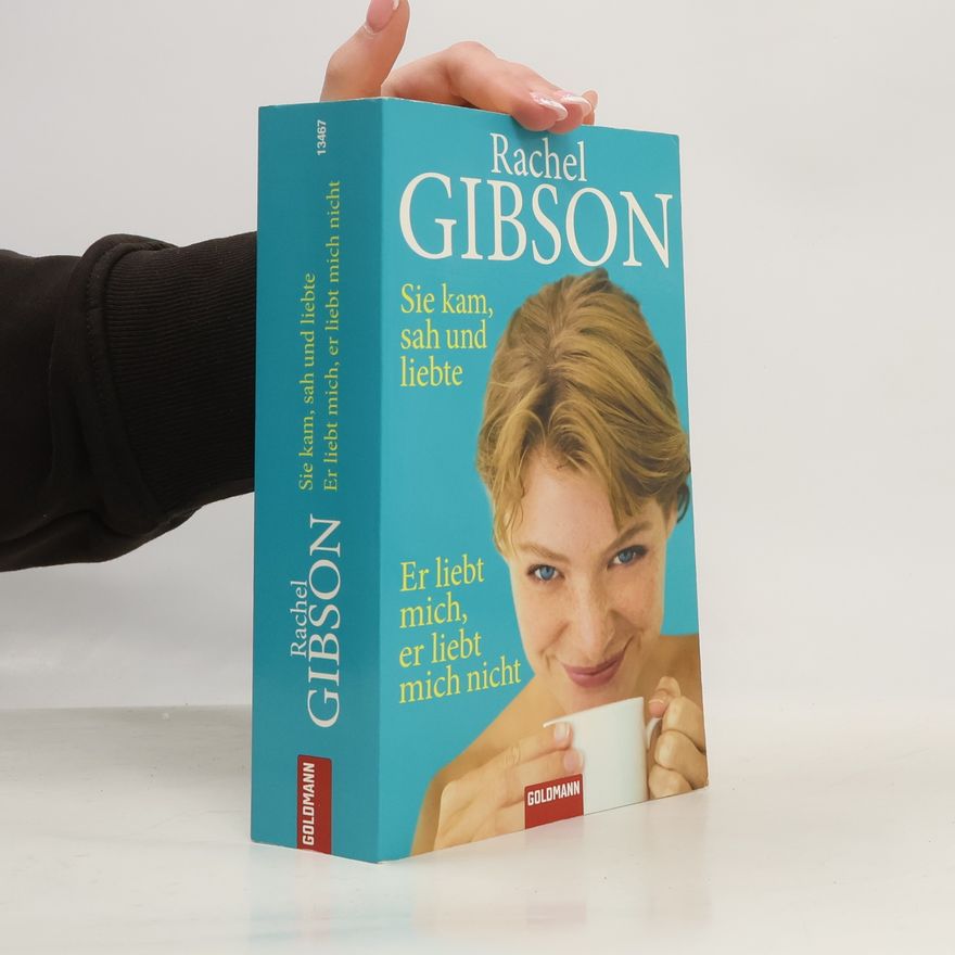 Rachel Gibson Sie kam, sah und liebte/Er liebt mich, er liebt mich nicht