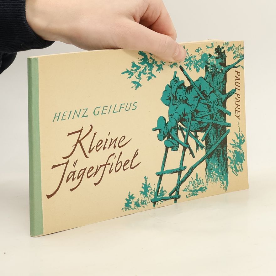 Heinz Geilfus Kleine Jägerfibel