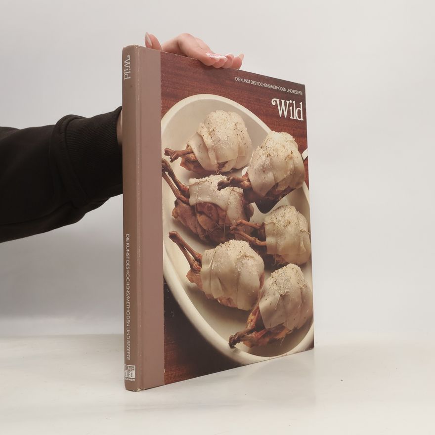 Collectif d'auteurs Wild: Die kunst des kochens/methoden und Rezepte