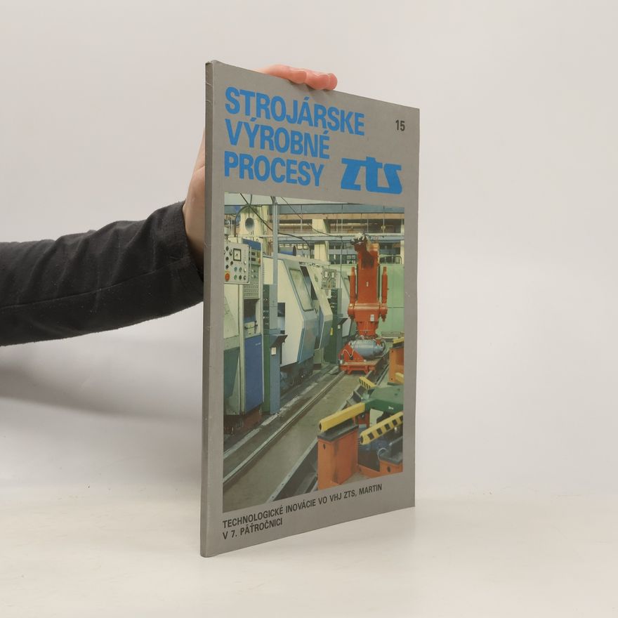 Autorenkollektiv Strojárske výrobné procesy 15/1987