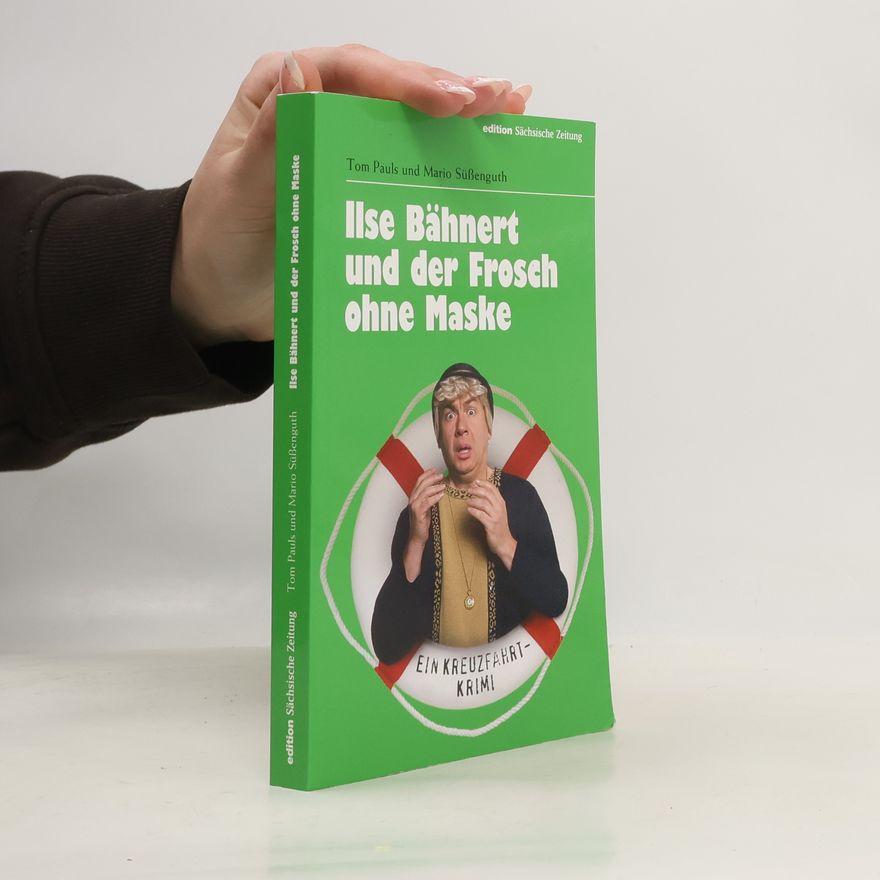 Mario Süßenguth Ilse Bähnert und der Frosch ohne Maske