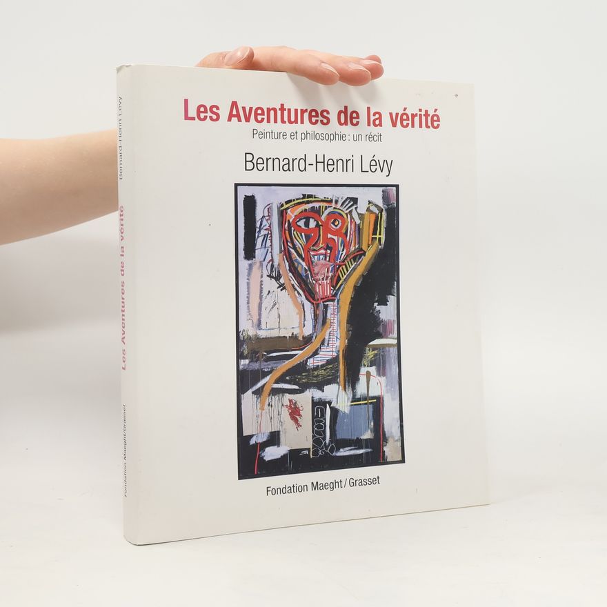 Adrien Maeght Les aventures de la vérité