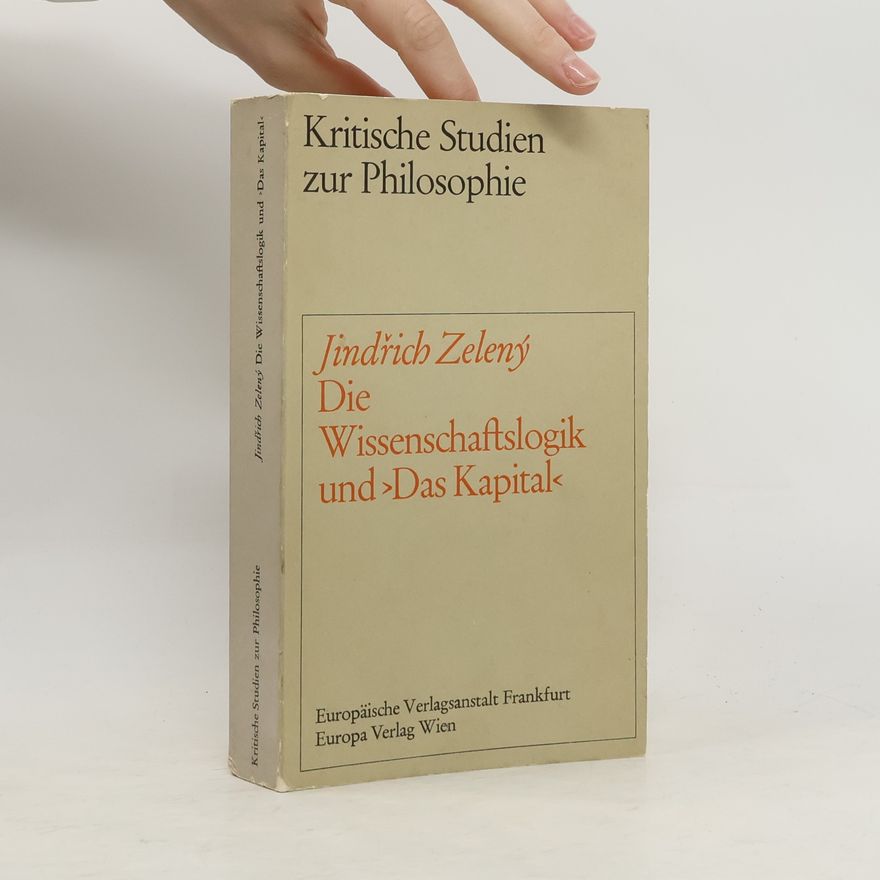 Jindřich Zelený Die Wissenschaftslogik und Das Kapital