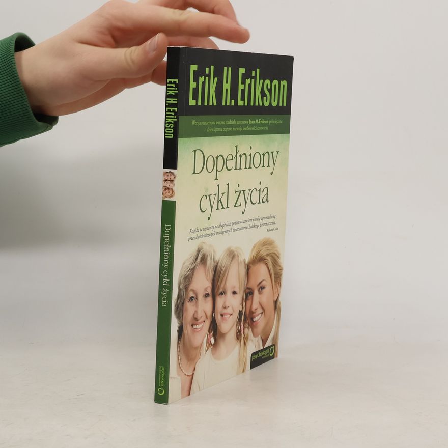 Erik H. Erik Homburger Erikson Dopełniony cykl życia