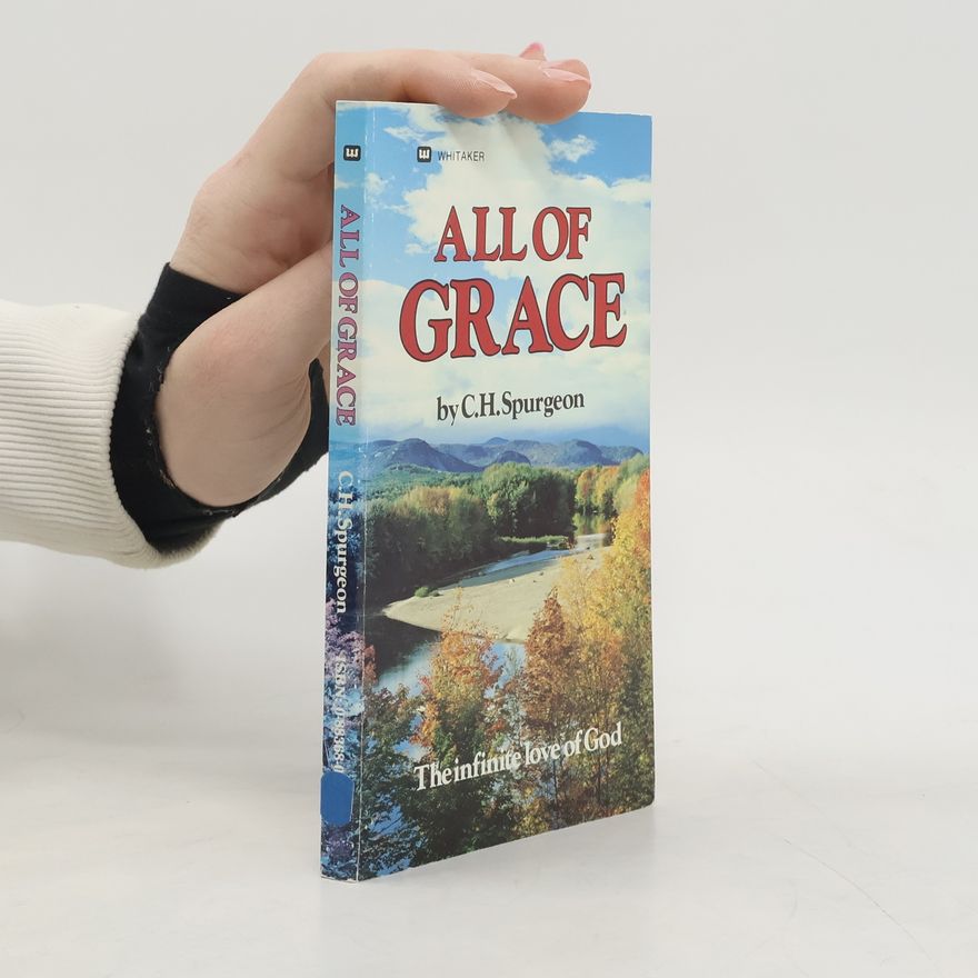 Charles Haddon Spurgeon All of Grace