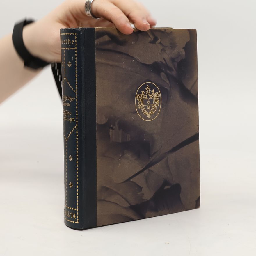 Johann Wolfgang von Goethe Goethes Werke 13