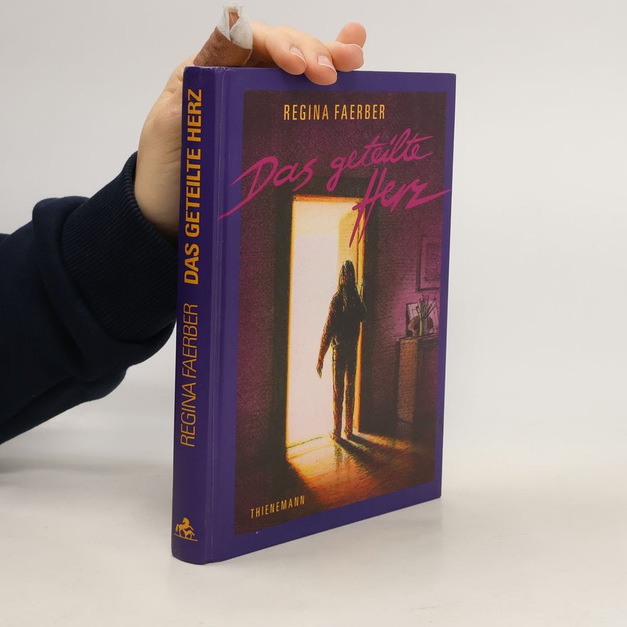 Regina Faerber Das geteilte Herz