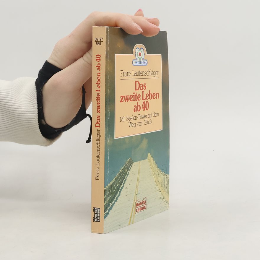 Franz Lautenschläger Das zweite Leben ab 40
