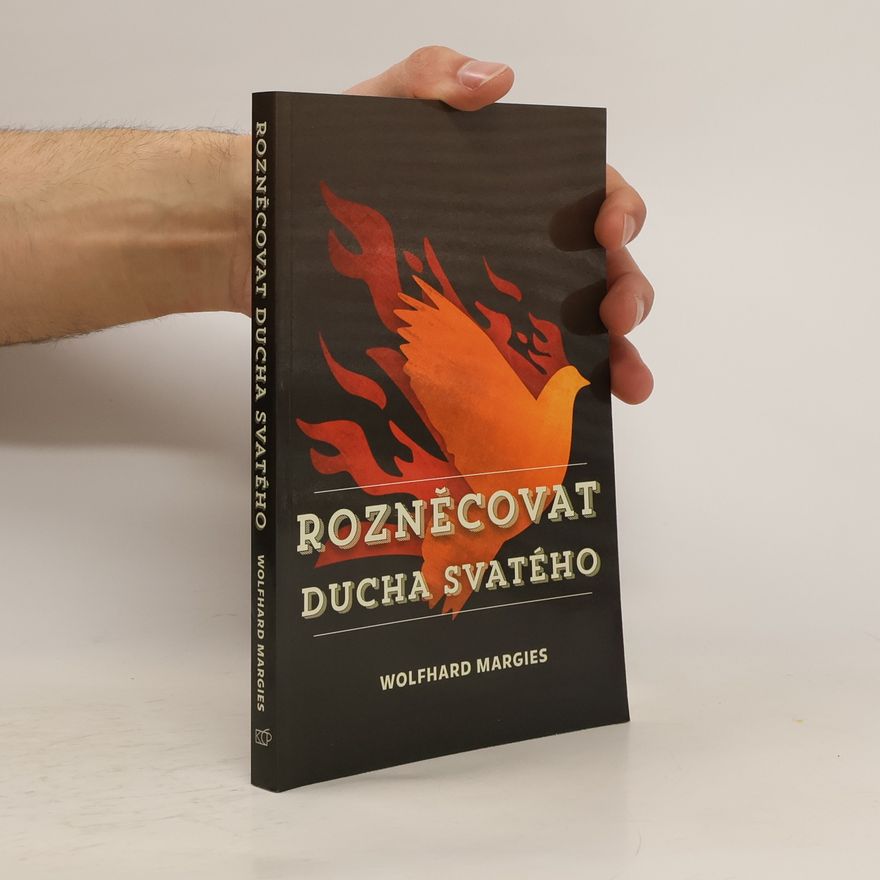 Wolfhard Margies Rozněcovat Ducha svatého