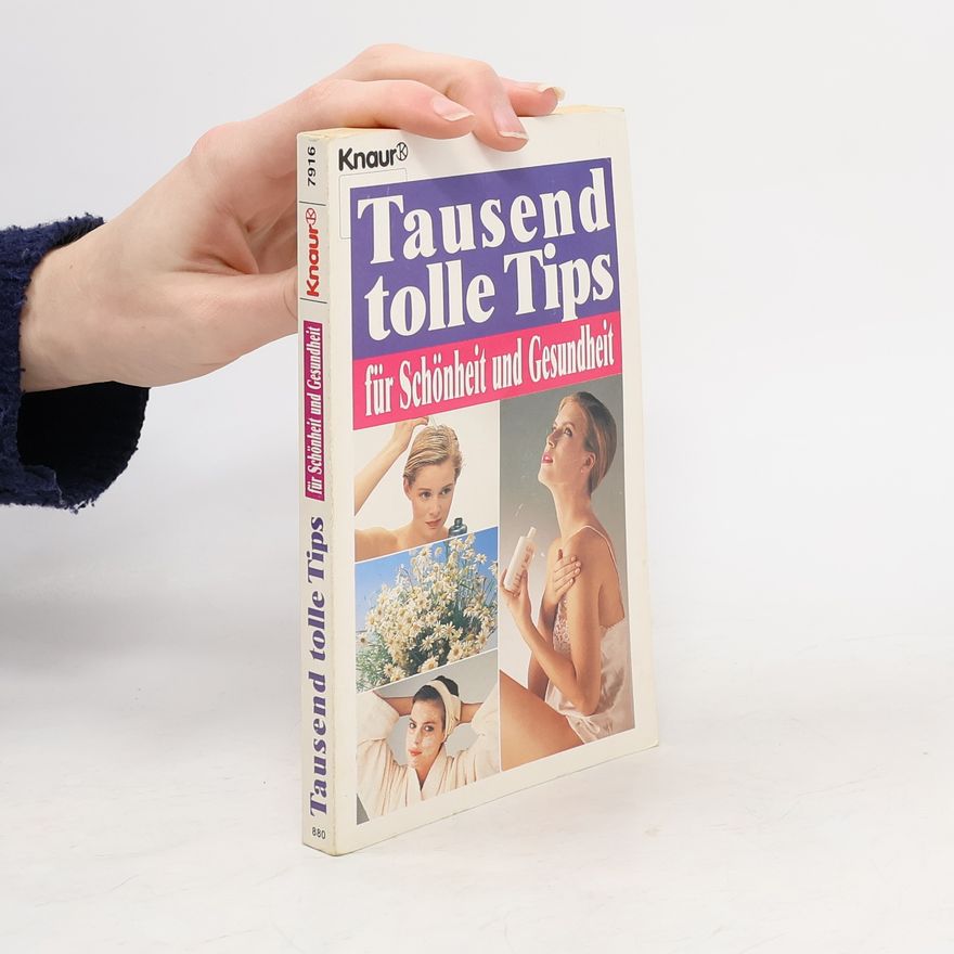 Autorenkollektiv Tausend tolle Tips für Schönheit und Gesundheit