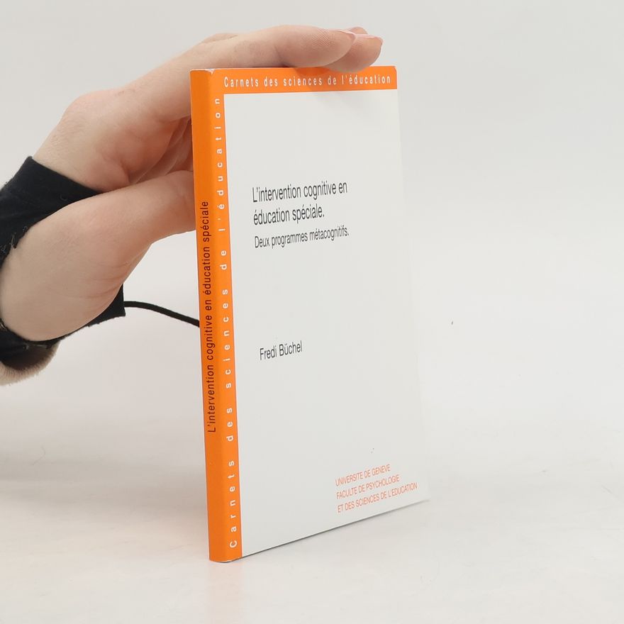 Fredi P. Büchel L'intervention cognitive en éducation spéciale : deux programmes métacognitifs
