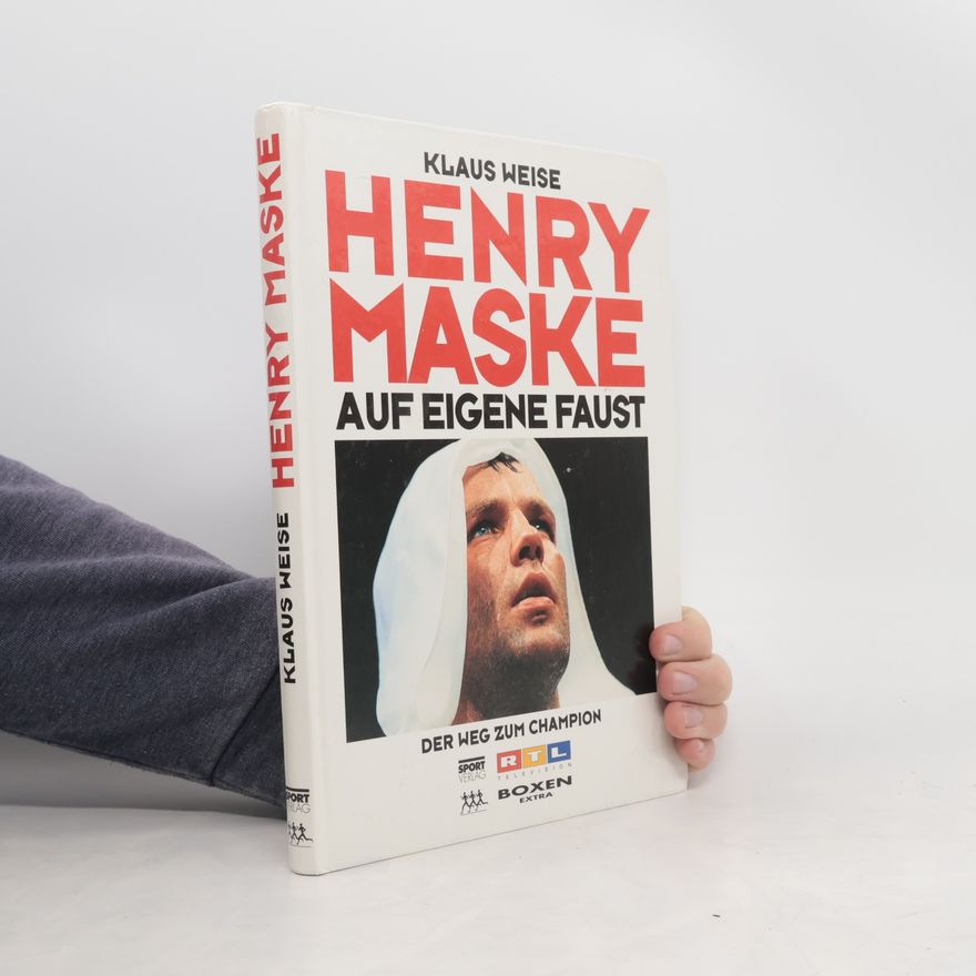 Klaus Weise Henry Maske - auf eigene Faust