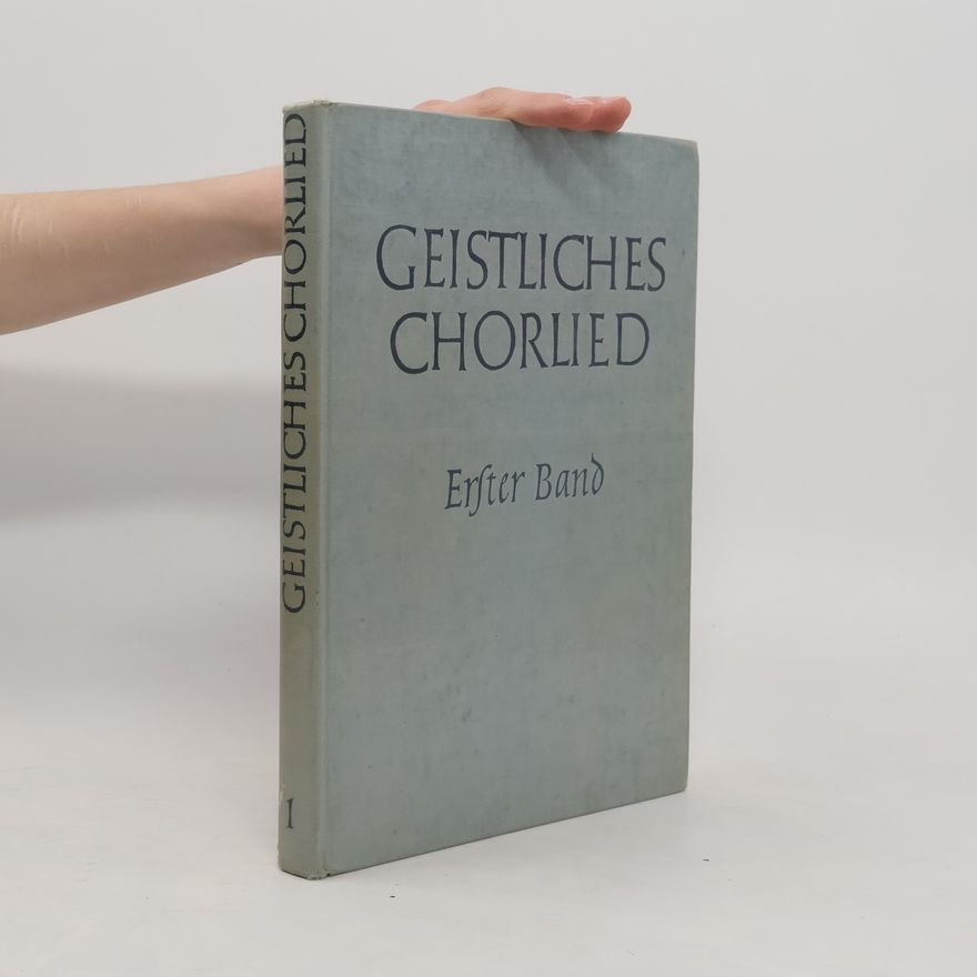 Gottfried Grote Geistliches Chorlied. Band I.