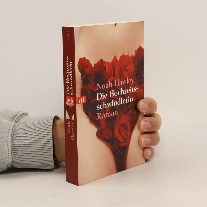 Noah Hawley Die Hochzeitsschwindlerin. Roman