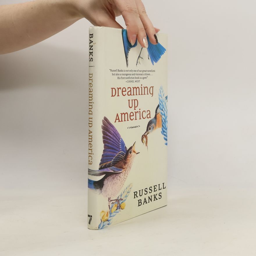 Russell Banks Dreaming Up America