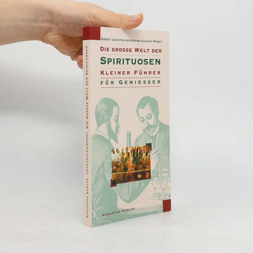 Ernst Lechthaler Die grosse Welt der Spirituosen