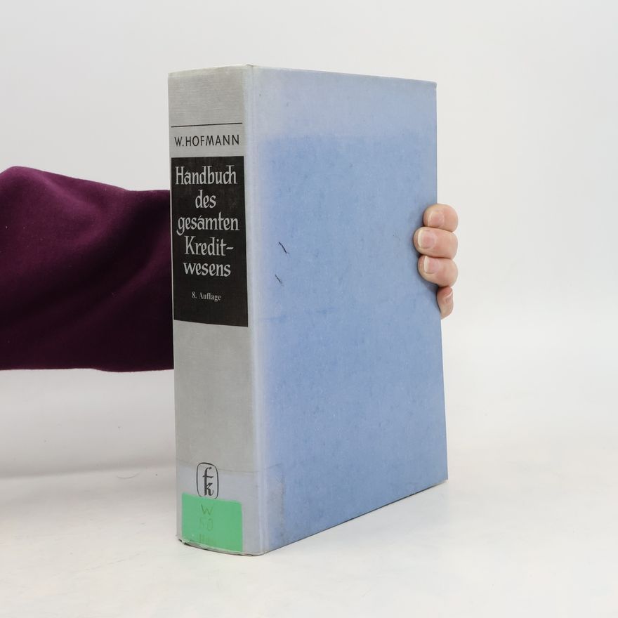 Walter Hofmann Handbuch des gesamten Kreditwesens - 8. Auflage
