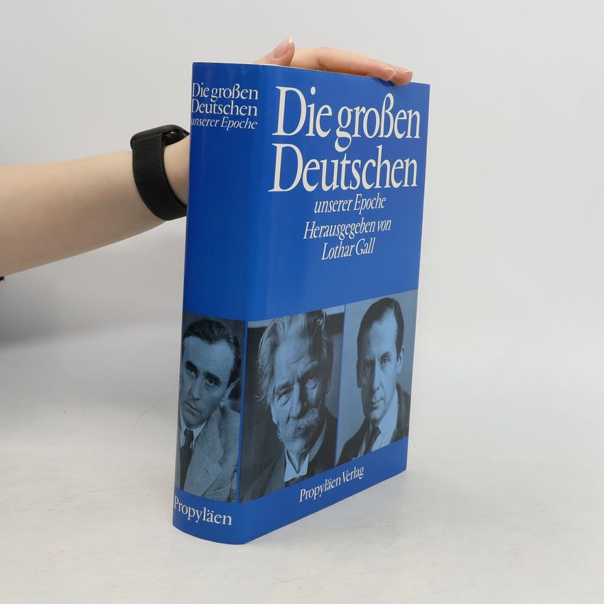 Lothar Gall Die grossen Deutschen unserer Epoche