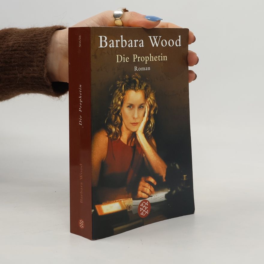 Barbara Wood Die Prophetin