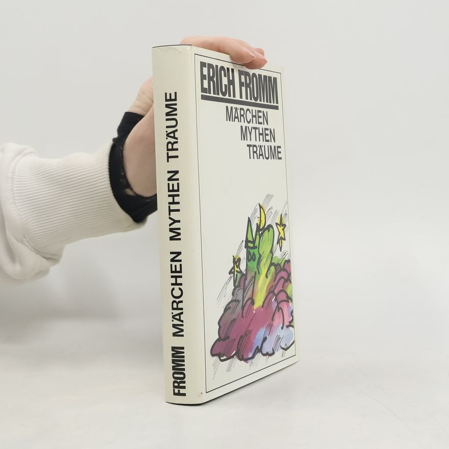 Erich Fromm Märchen, Mythen, Träume