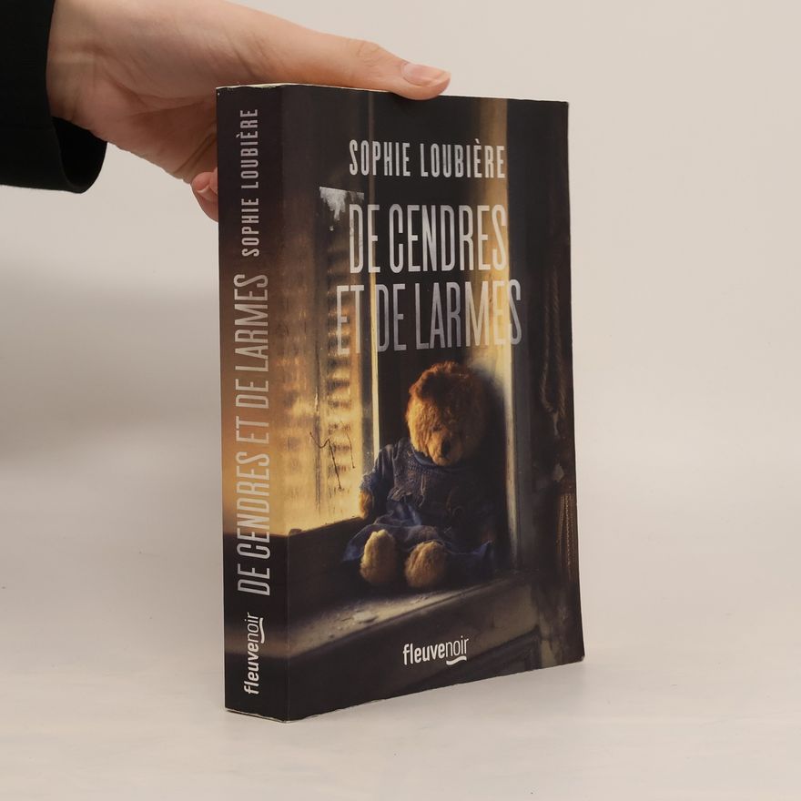 Sophie Loubière De cendres et de larmes