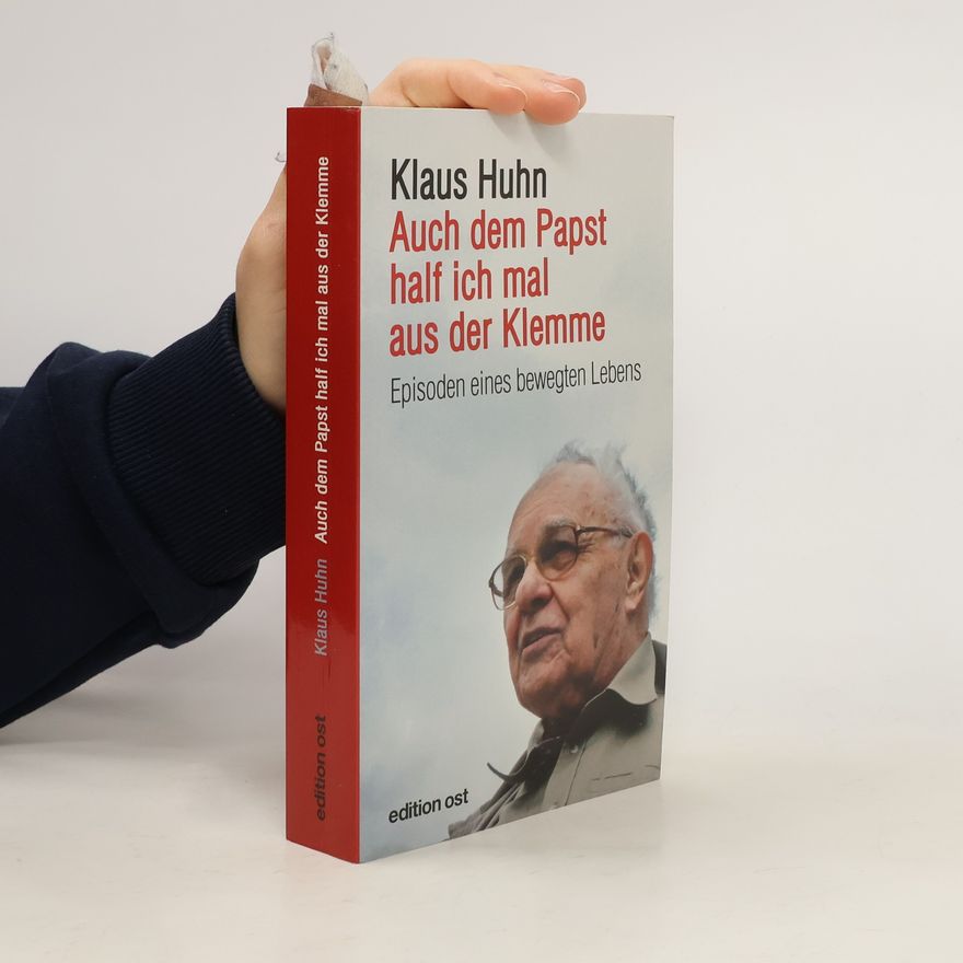 Klaus Huhn Auch dem Papst half ich mal aus der Klemme