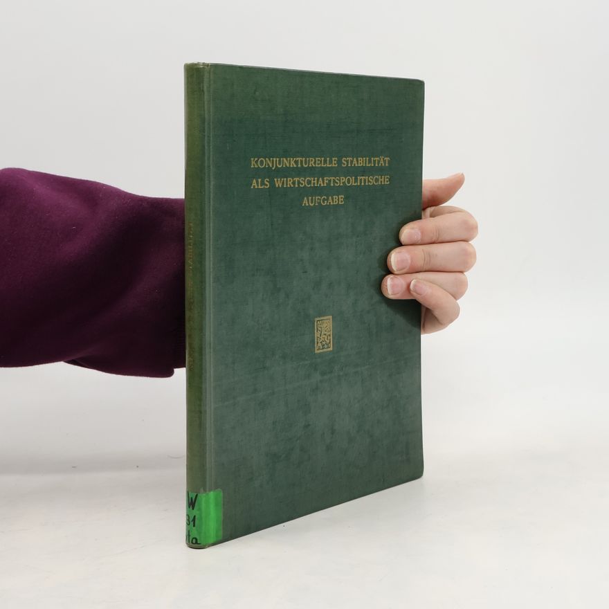 Autorenkollektiv Konjunkturelle Stabilität als Wirtschaftspolitische Aufgabe
