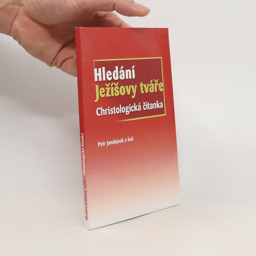 Kateřina Bauer Hledání Ježíšovy tváře : christologická čítanka