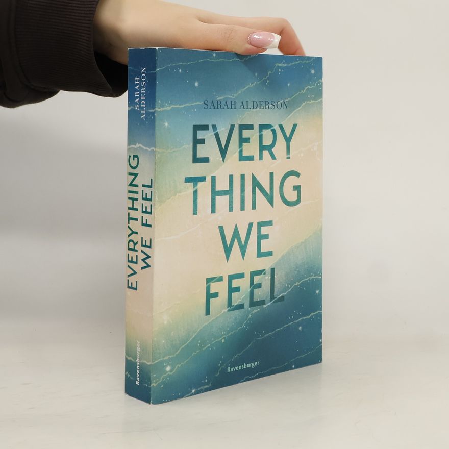 Sarah Alderson Everything We Feel