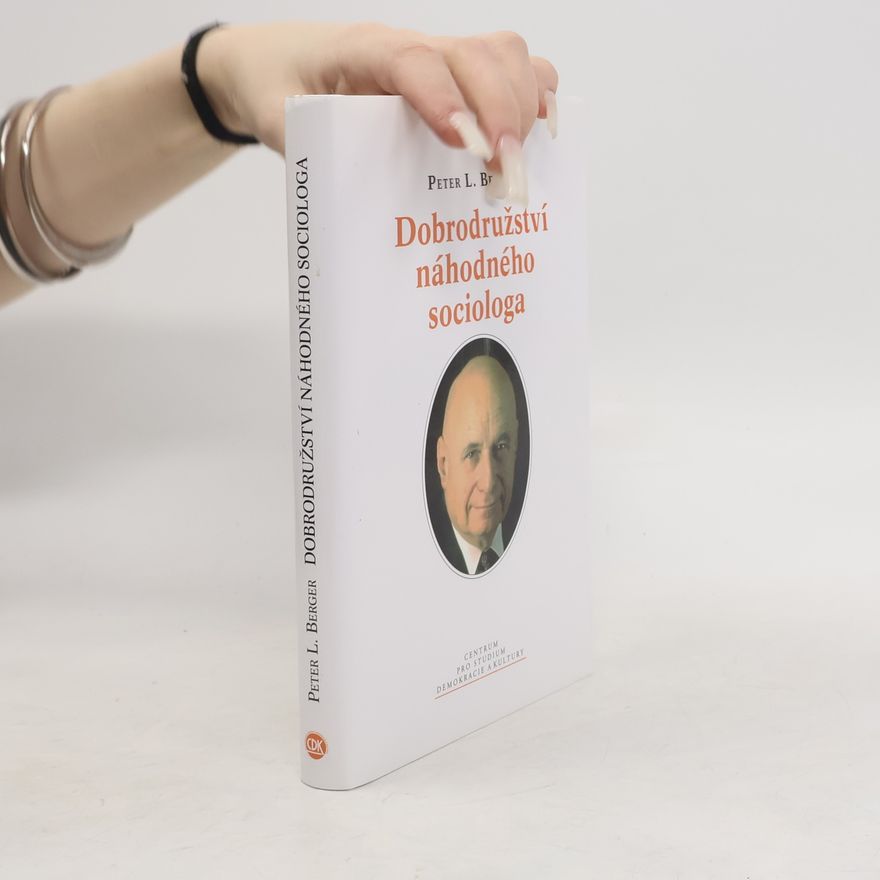 Peter L. Berger Dobrodružství náhodného sociologa