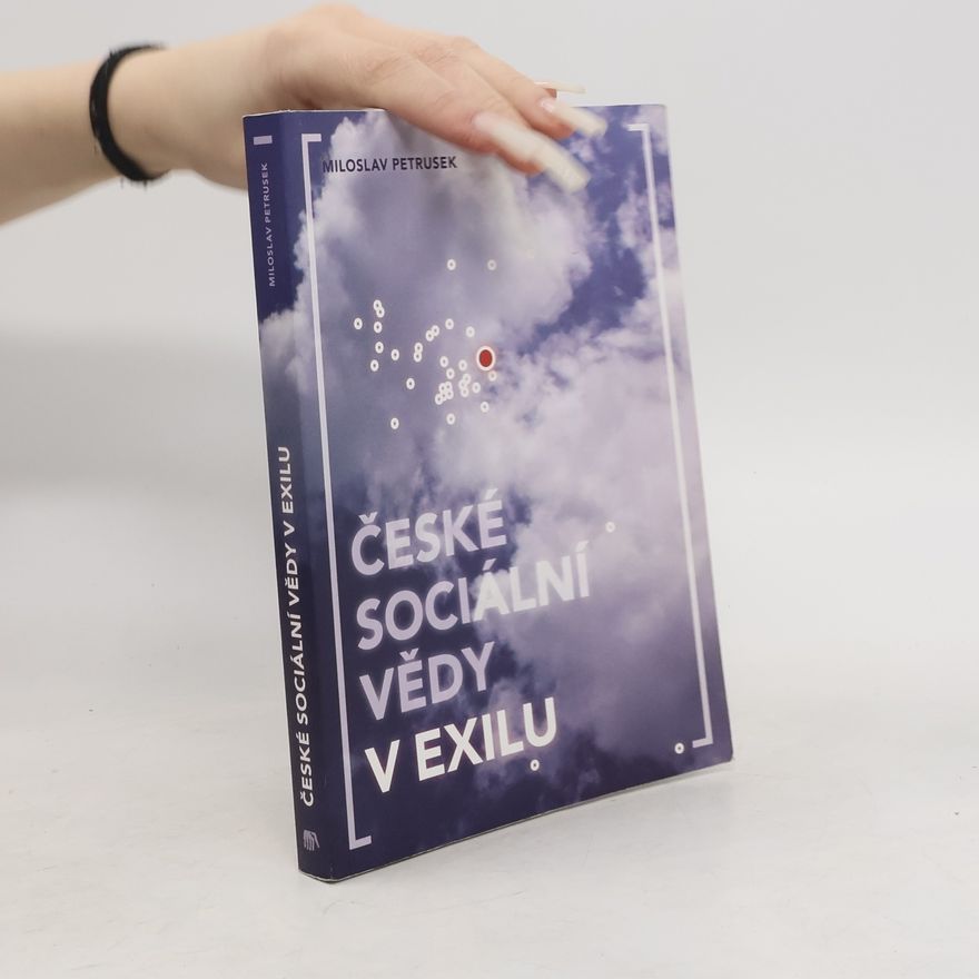 Miloslav Petrusek České sociální vědy v exilu