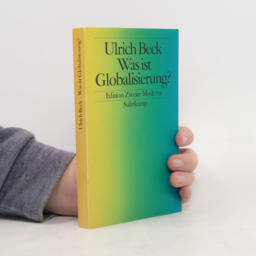 Ulrich Beck Was ist Globalisierung?