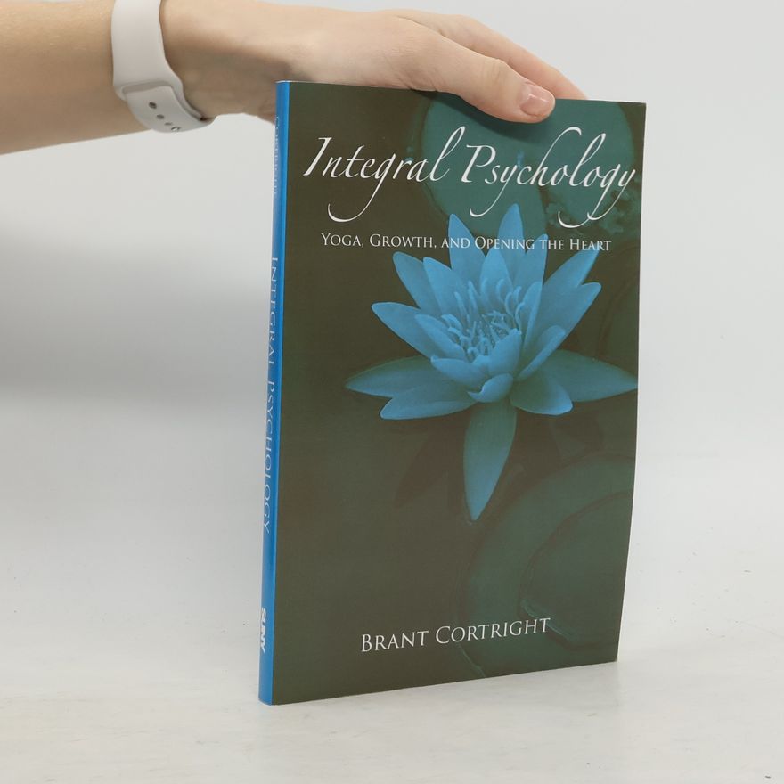 Brant Cortright Suny Series in Transpersonal and Humanistic Psychology: Integral Psychology