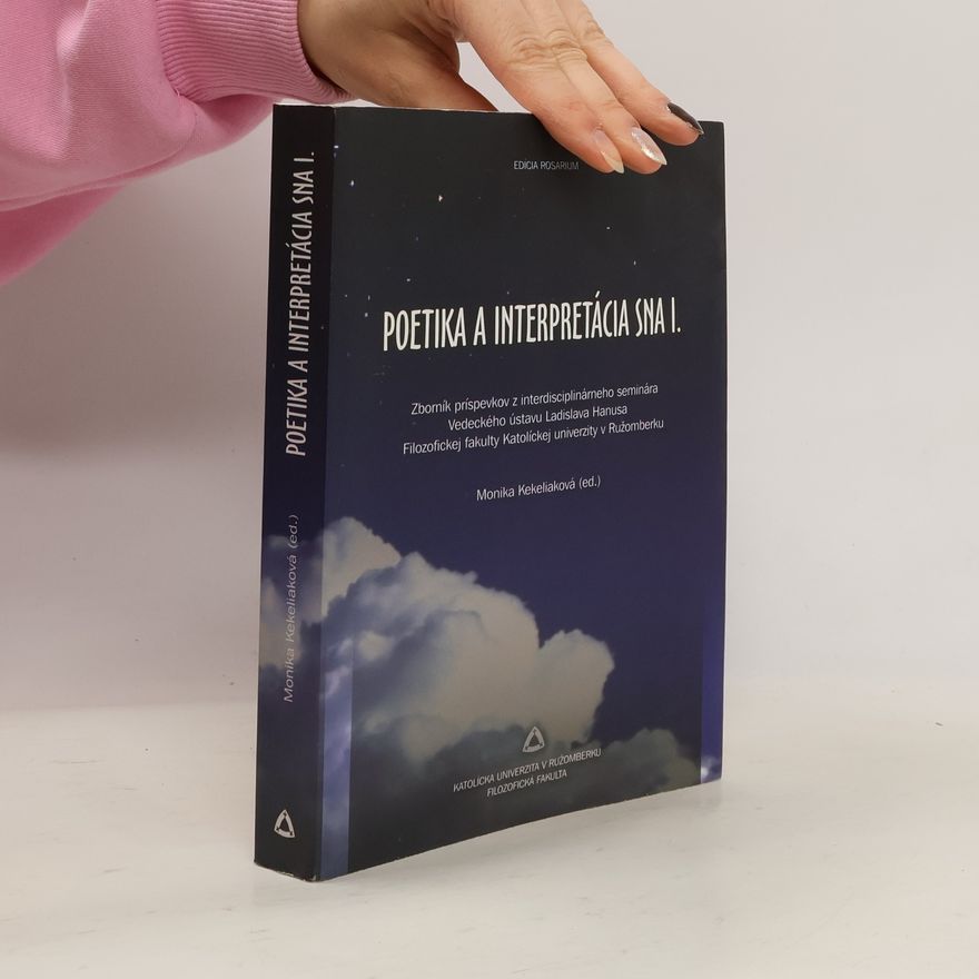 Monika Kekeliaková Poetika a interpretácia sna I.